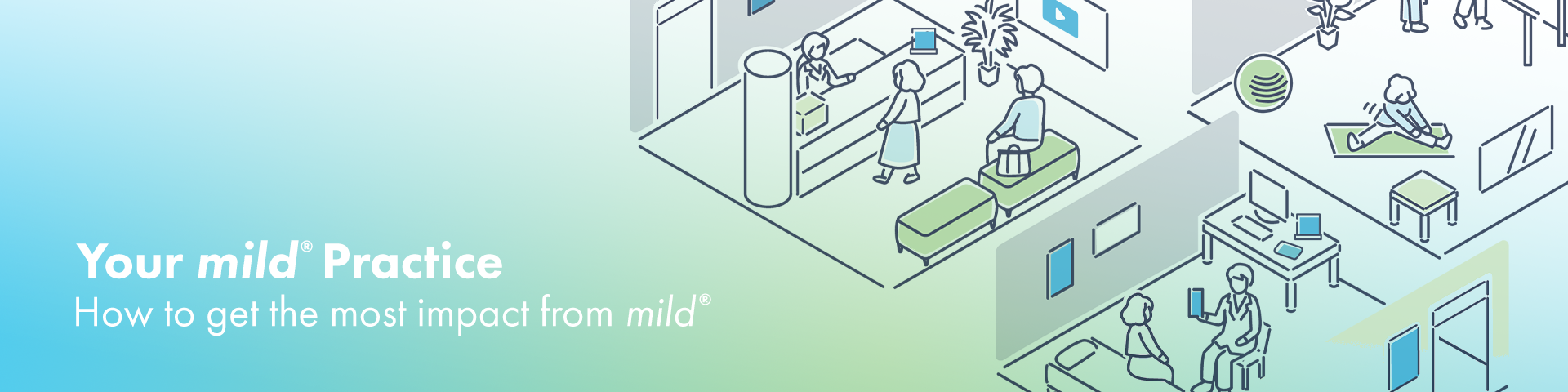 Illustration showing an overhead view of a medical practice. Text on the graphic reads: "Your mild® Practice – How to Get the Most Impact From mild®"