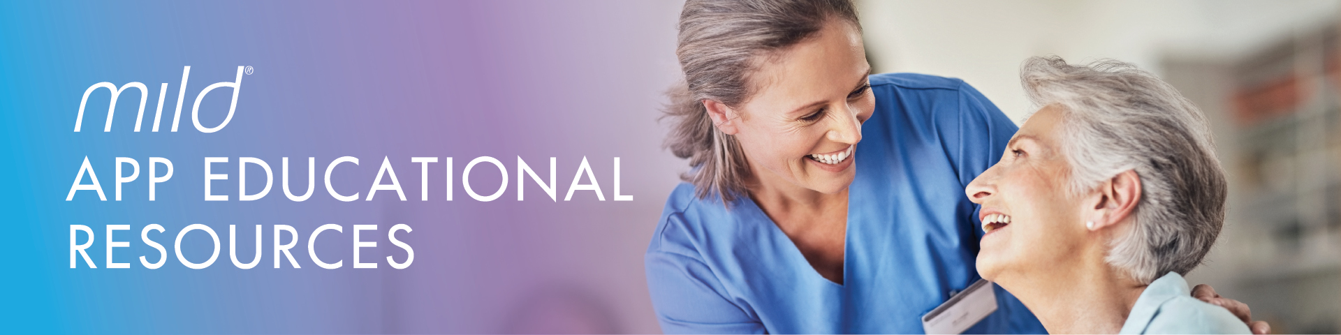 Image: elderly woman with nurse. Text: mild APP Educational Resources